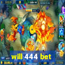 will 444 bet